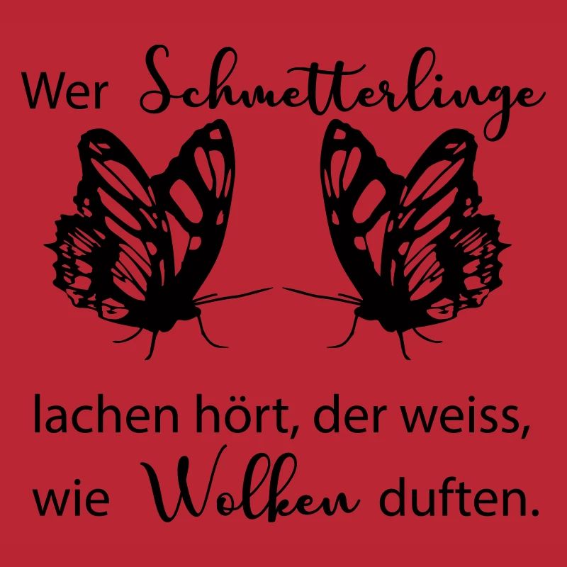 Wer Schmetterlinge lachen hört, der weiss, ...