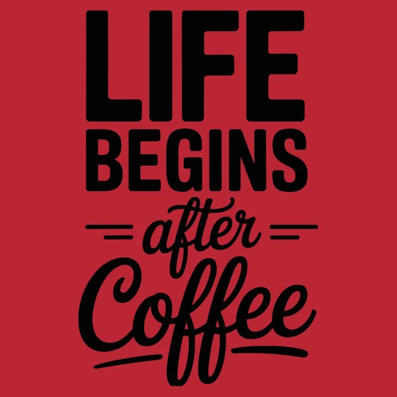 Life Begins After Coffee Kaffeetrinker Cafe Kaffee