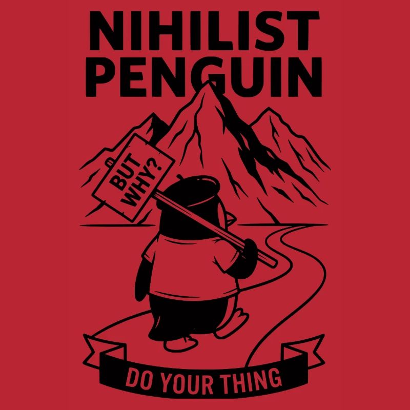 Nihilist Penguin - But Why Meme