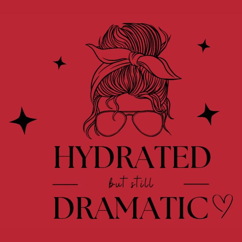 Hydrated but still dramatic