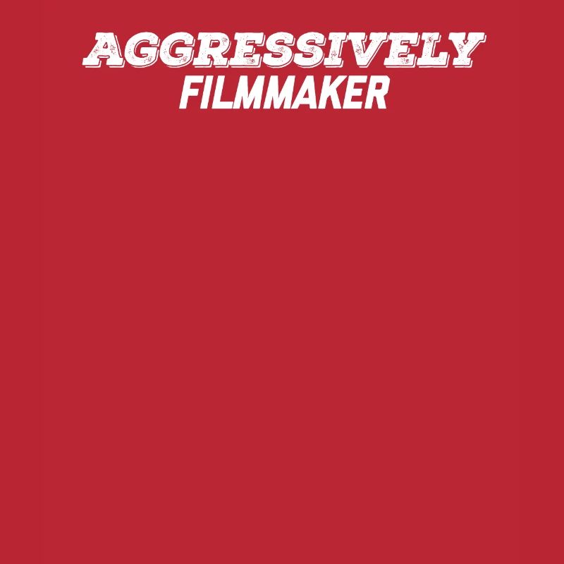 aggressively filmmaker