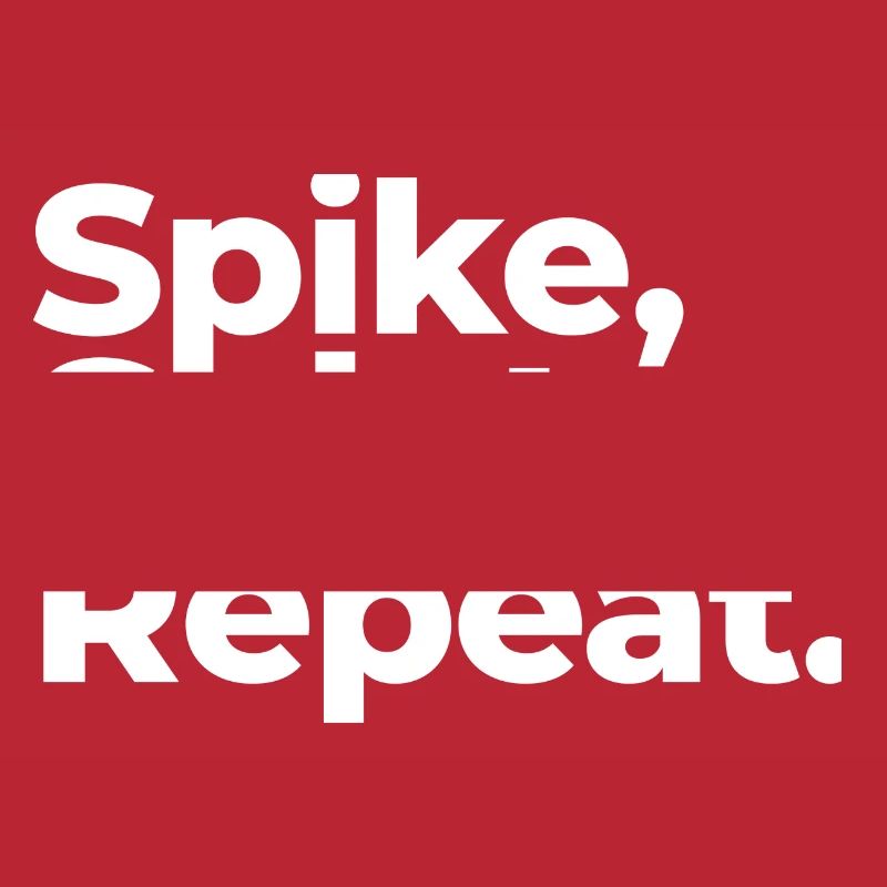 Spike, Splat, Repeat.