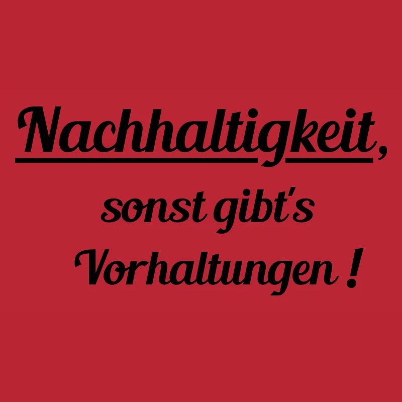 Nachhaltig oder Vorhaltungen