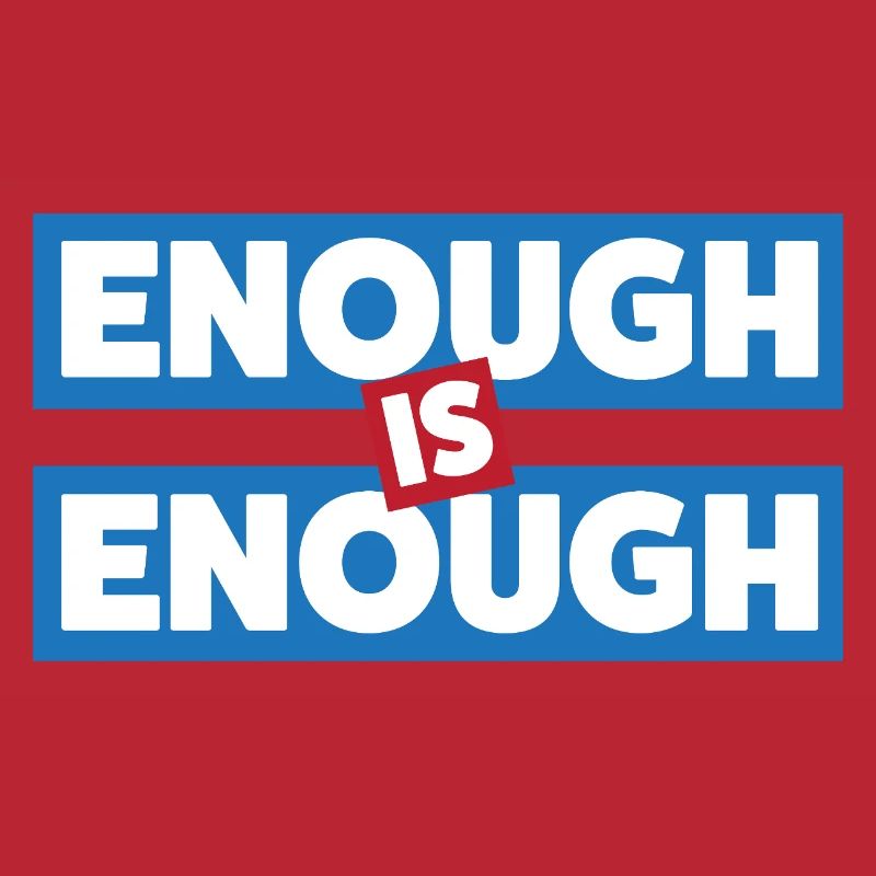 Enough Is Enough Bold Statement