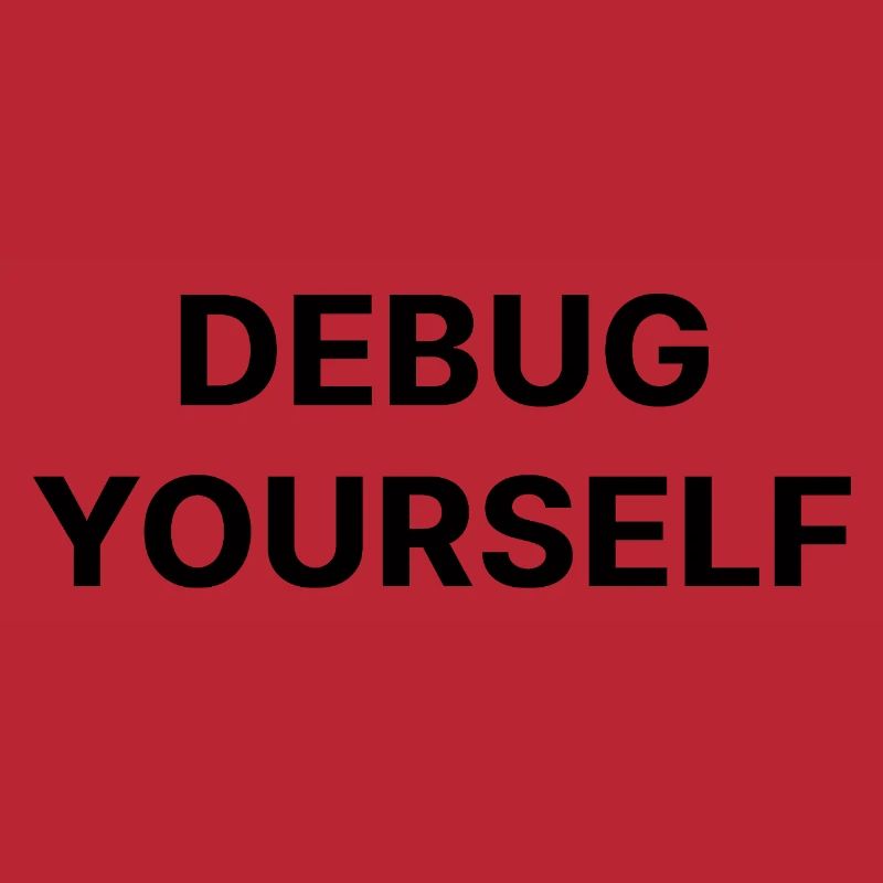DEBUG YOURSELF