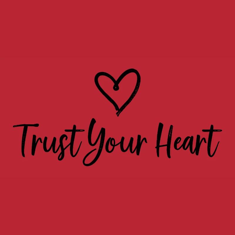 TRUST YOUR HEART Statement