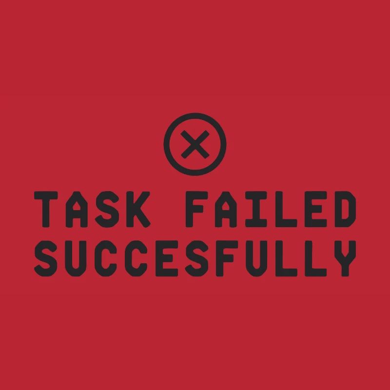 Task Failed Successfully IT Paradoxon