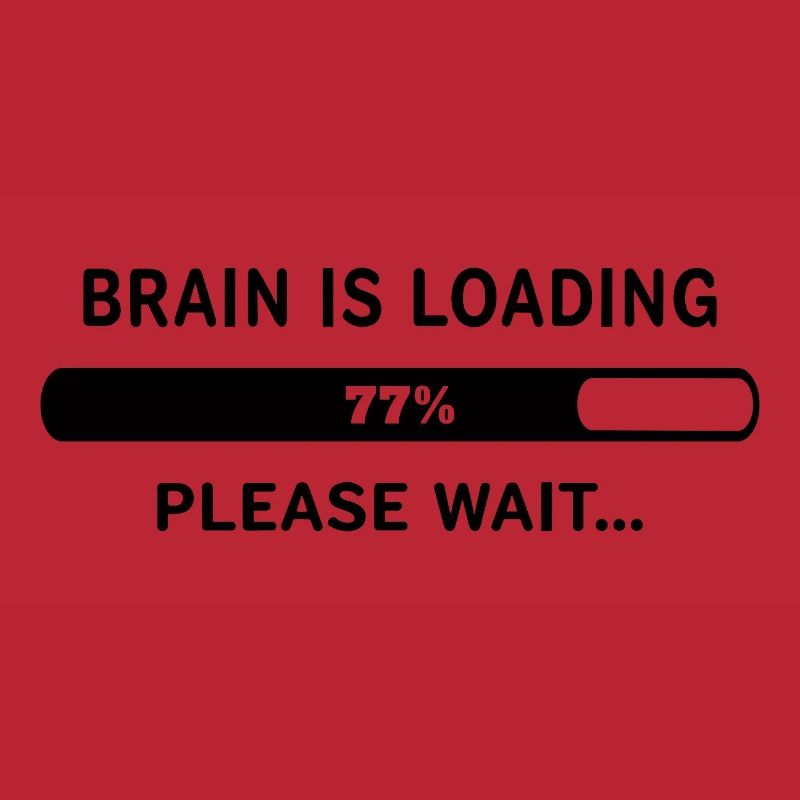 Brain Is Loading Please Wait Lustiger Spruch