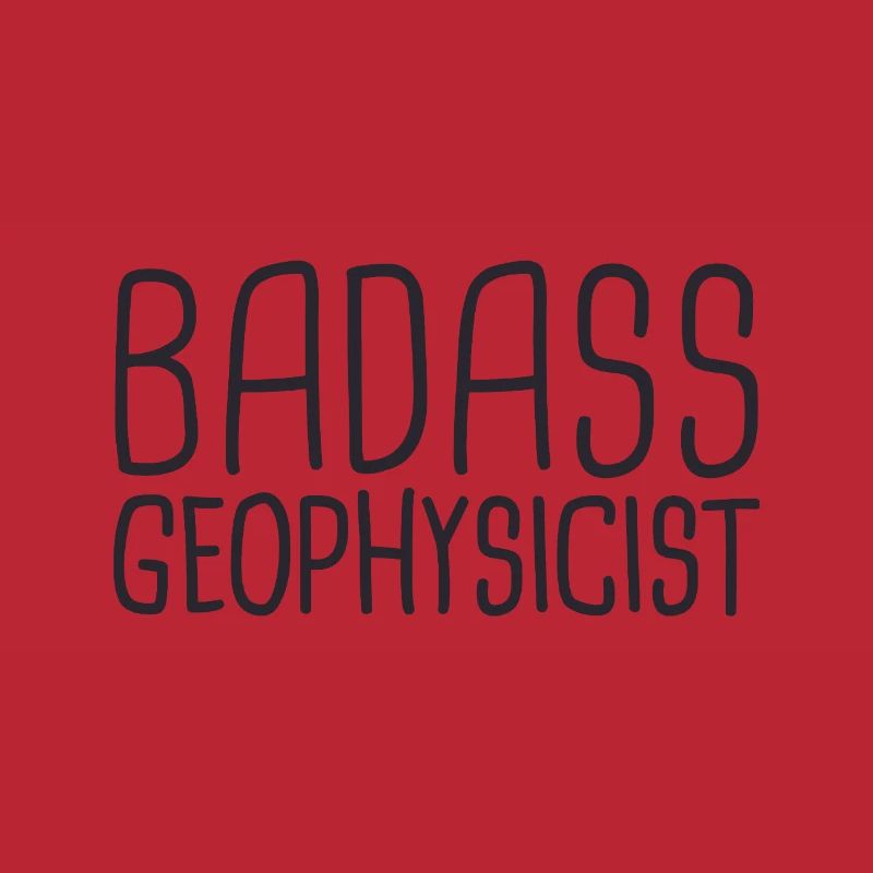 Geophysicist Badass Geophysics