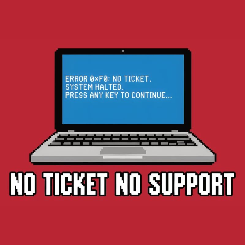 Pas de ticket pas de support Admin IT-Support Spruch