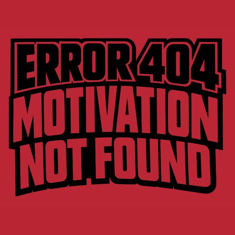 Error 404 Motivation not found gift idea funny
