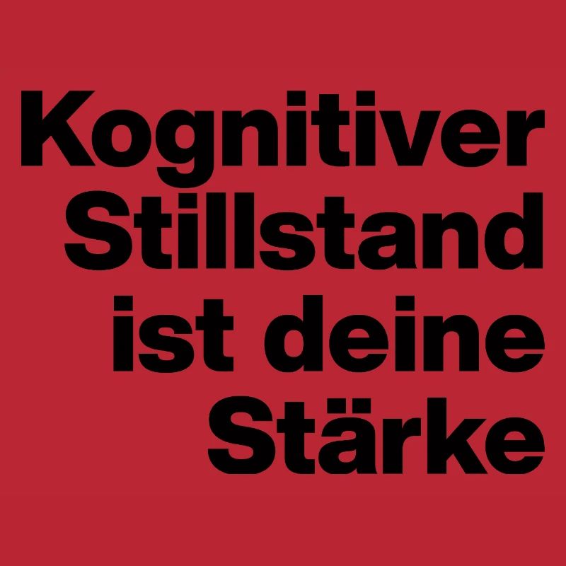 COGNITIVE STANDSTILL IS YOUR STRENGTH. SARCASM