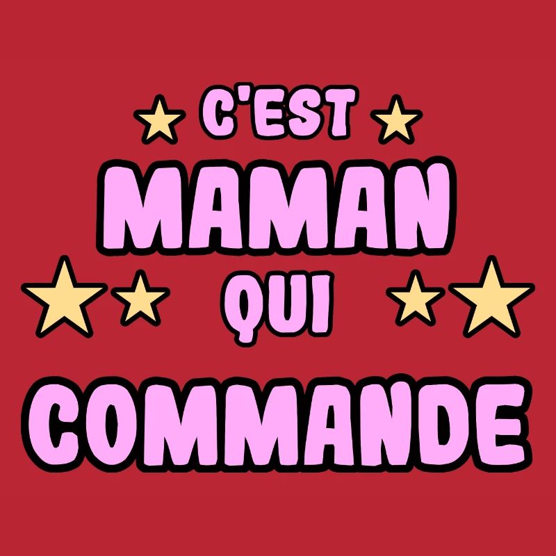 C'est maman qui commande