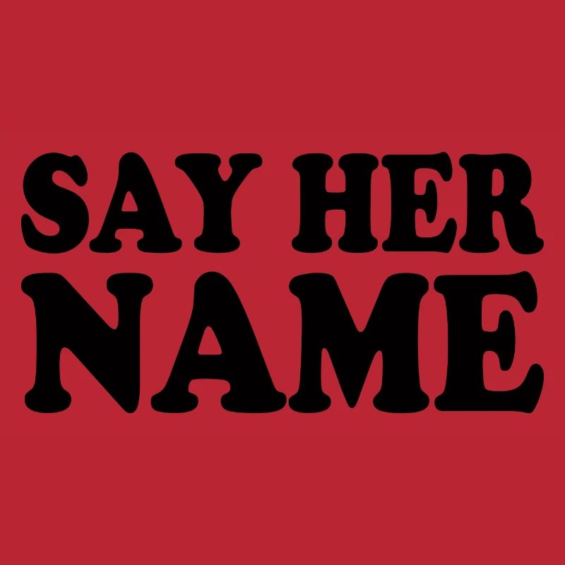 Say her name