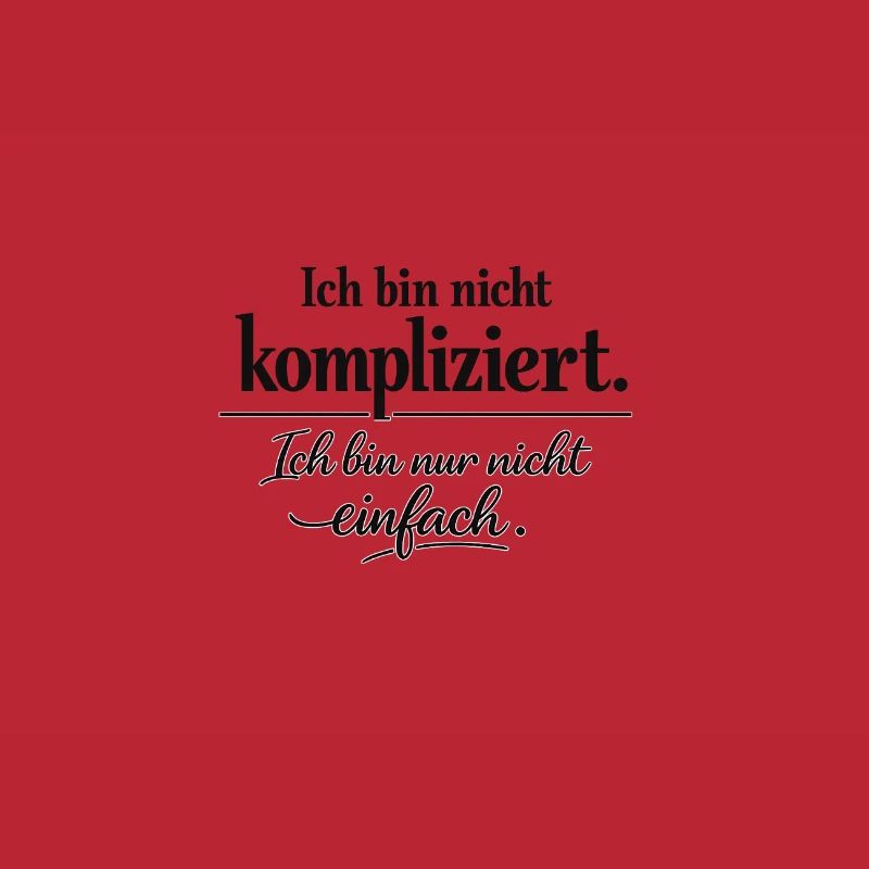 Ich bin nicht kompliziert – Spruch Statement | Typ