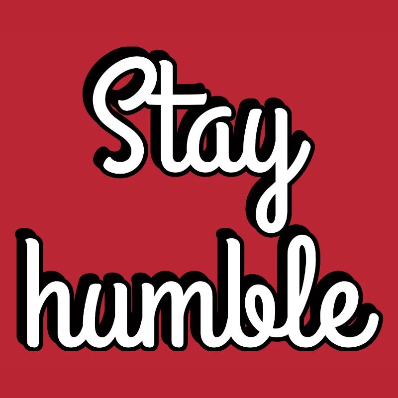 Stay Humble Script Typography