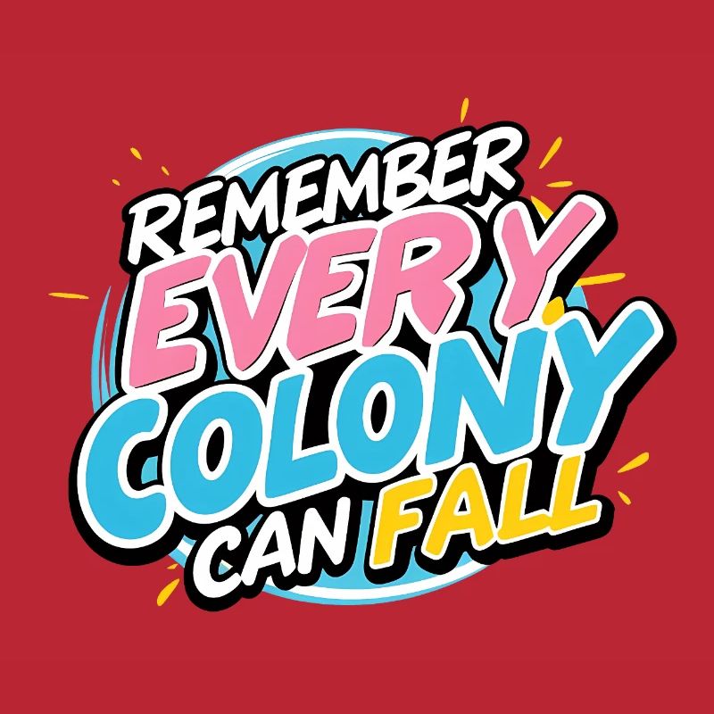 Every Colony Can Fall
