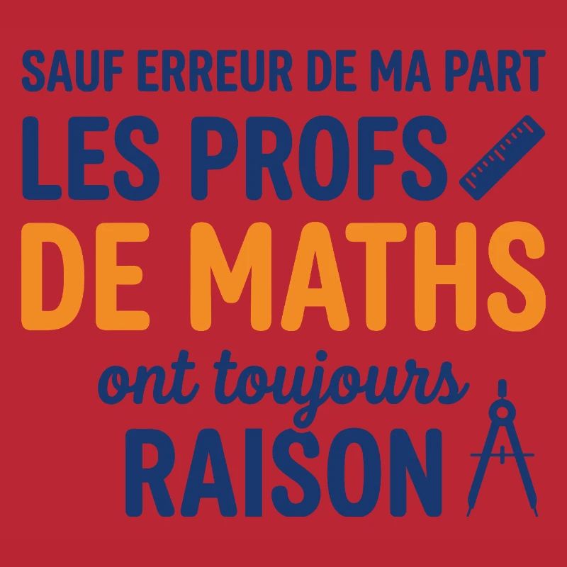 Profs de Maths Ont Toujours Raison