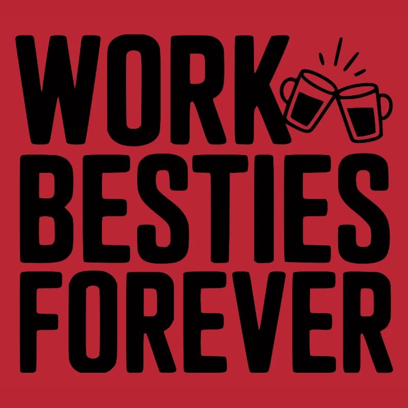 Work Besties Forever