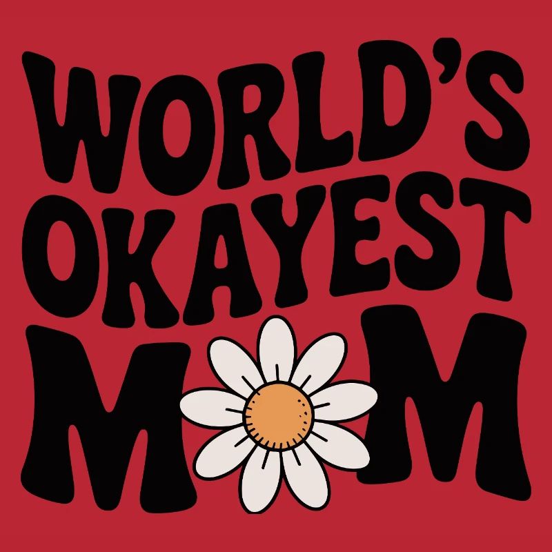 Die okayste Mutter der Welt