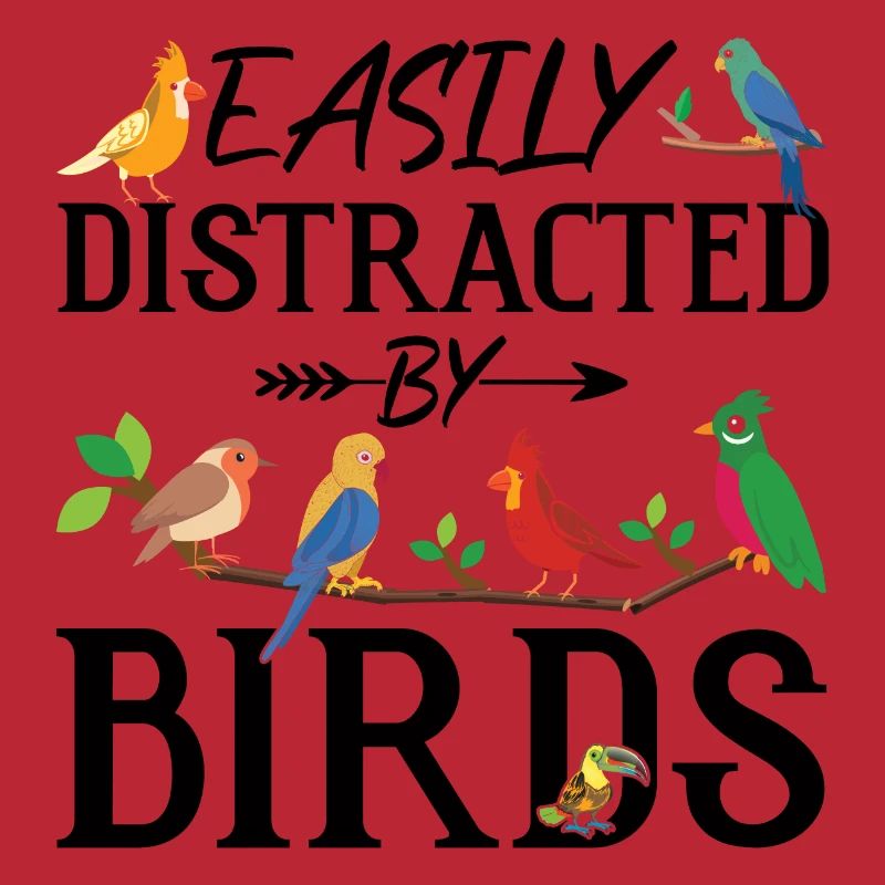 Easily Distracted by Birds
