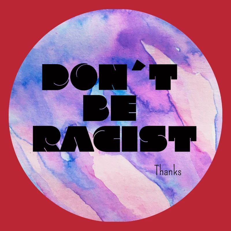 Don´t Be Racist