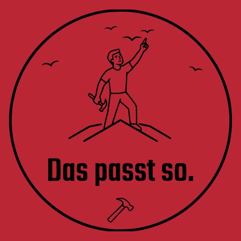 Dachdecker das passt so Stolz