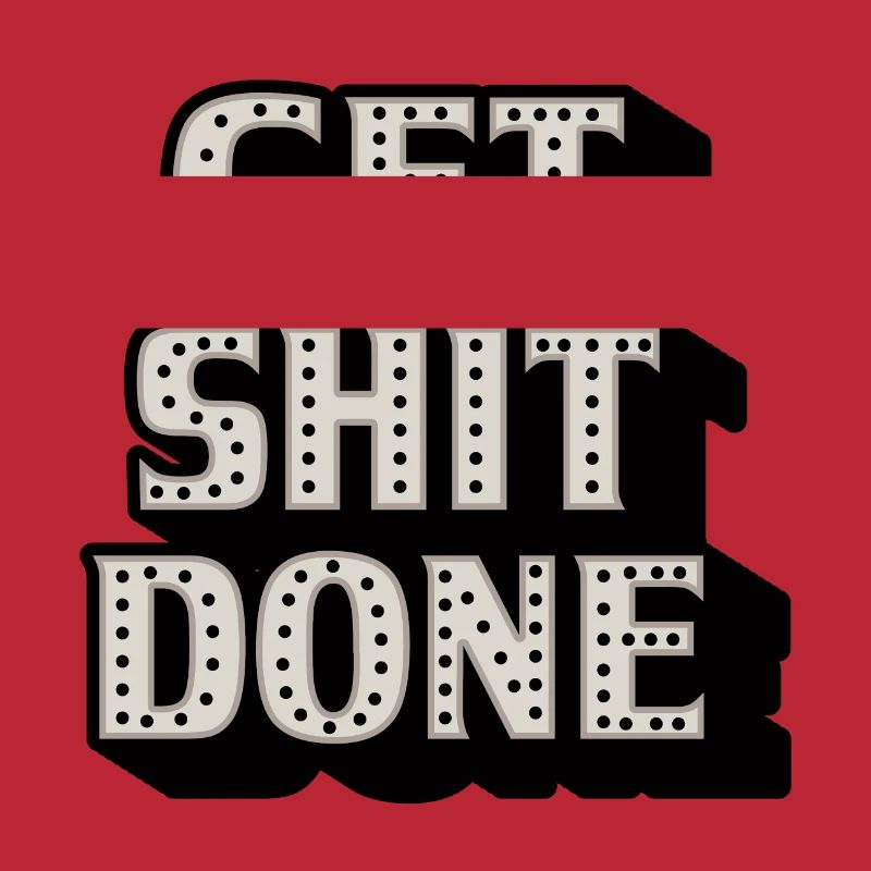 GET SHIT DONE