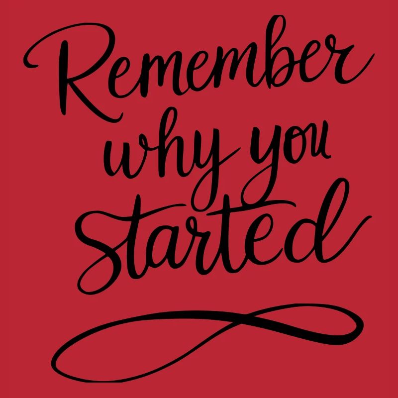 Typografie: Remember why you started - Motivation