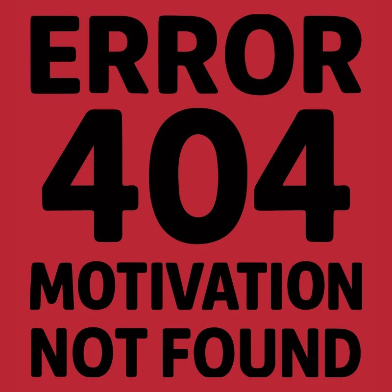 Error 404 Motivation