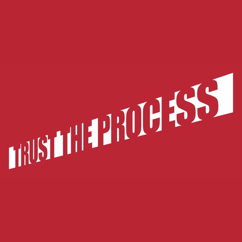 trust the process Zitat