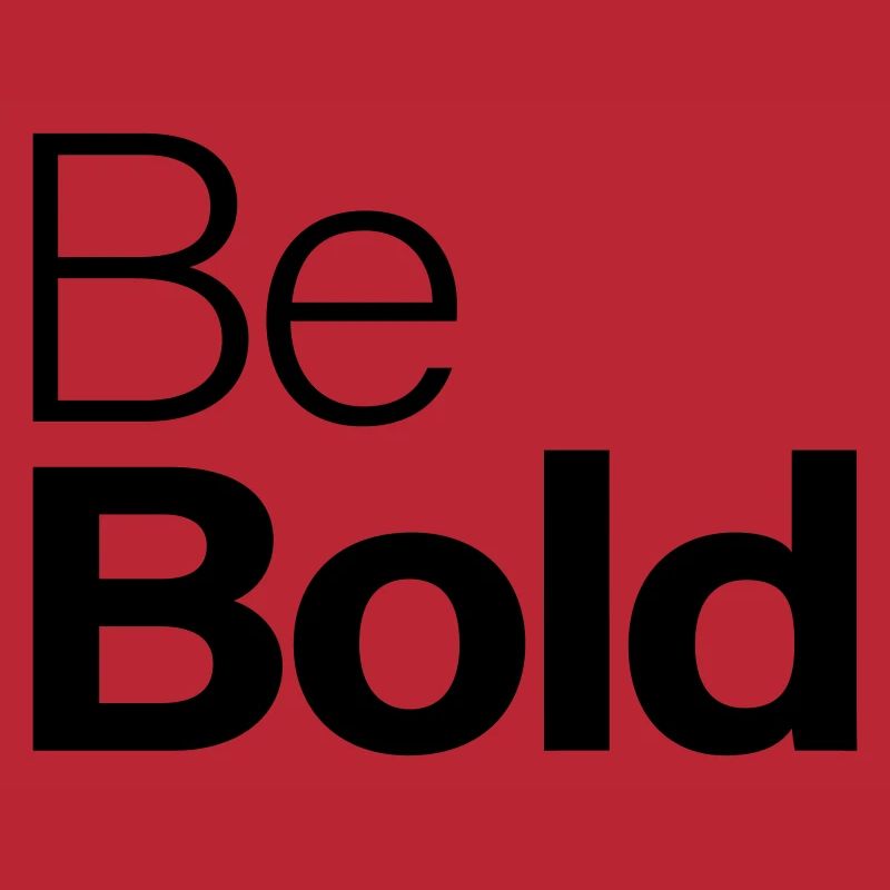 Be Bold