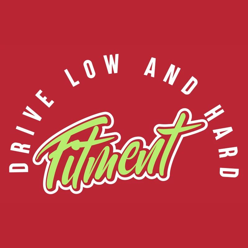 fitment low and hard