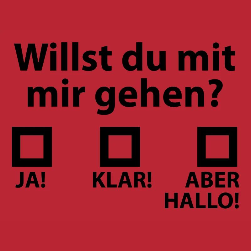 Willst du mit mir gehen?