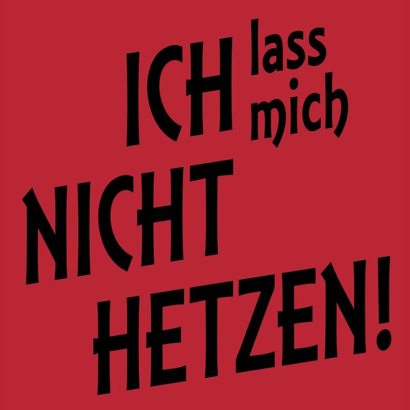 nicht hetzen