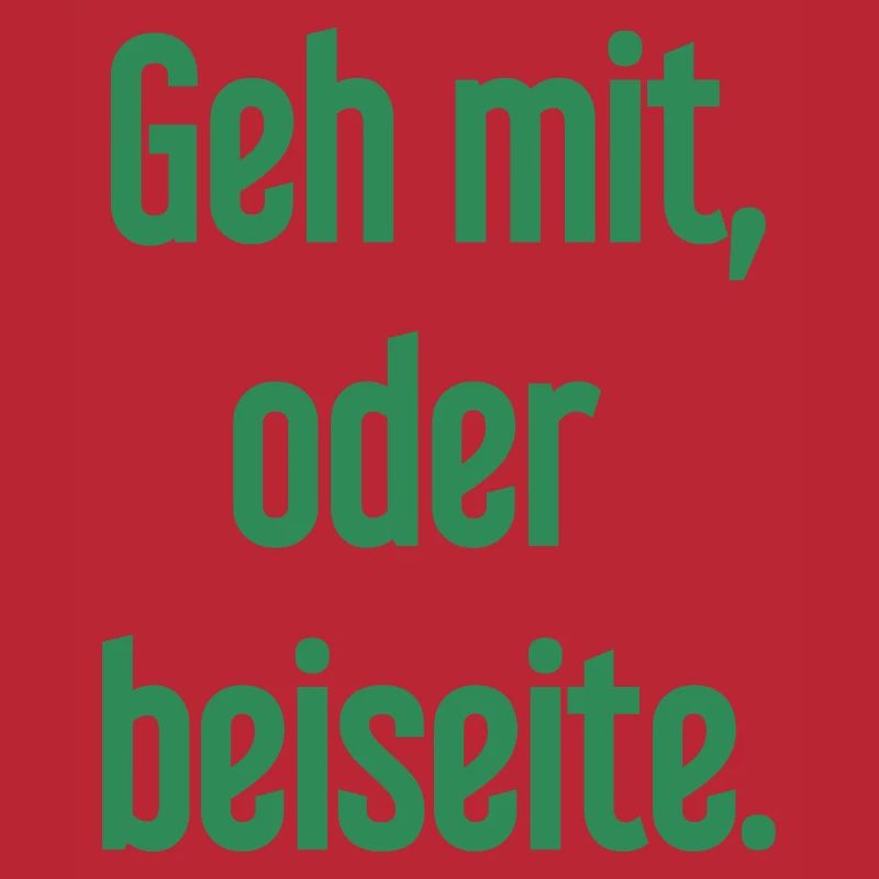 Geh mit oder beiseite
