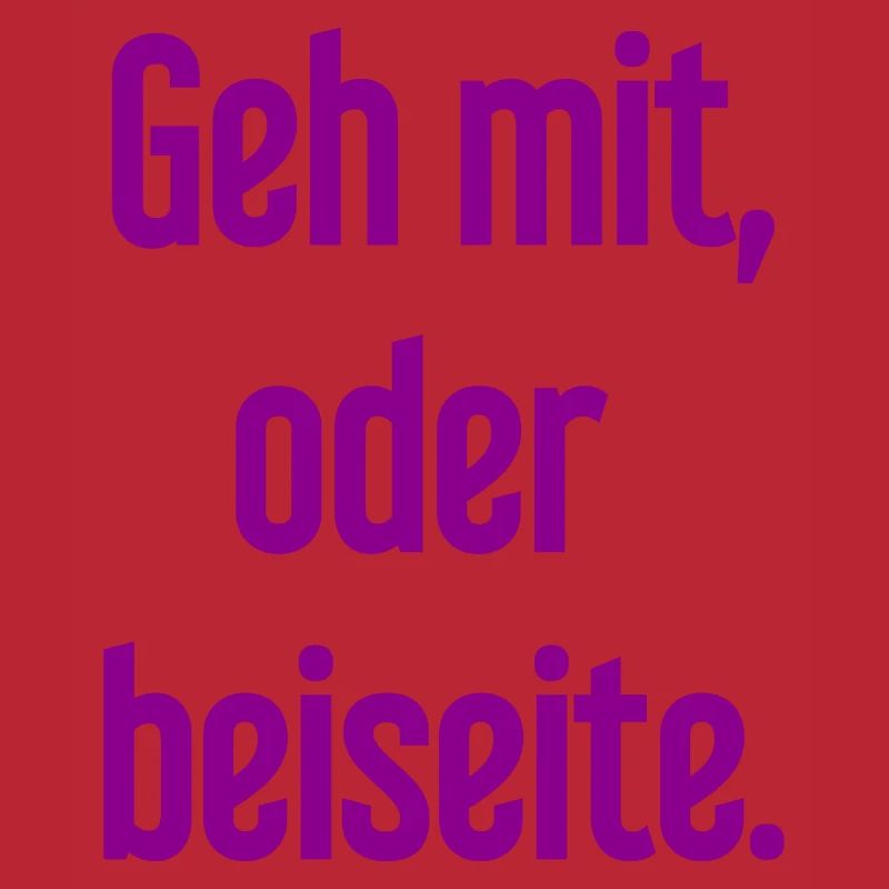 Geh mit oder beiseite