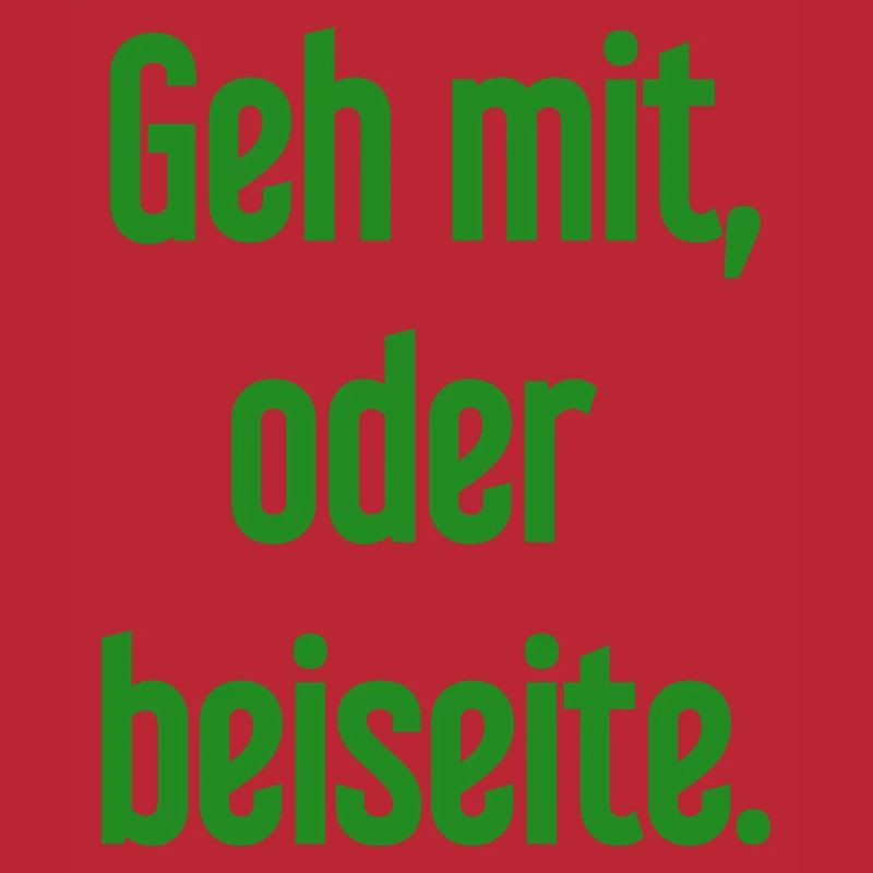Geh mit oder beiseite