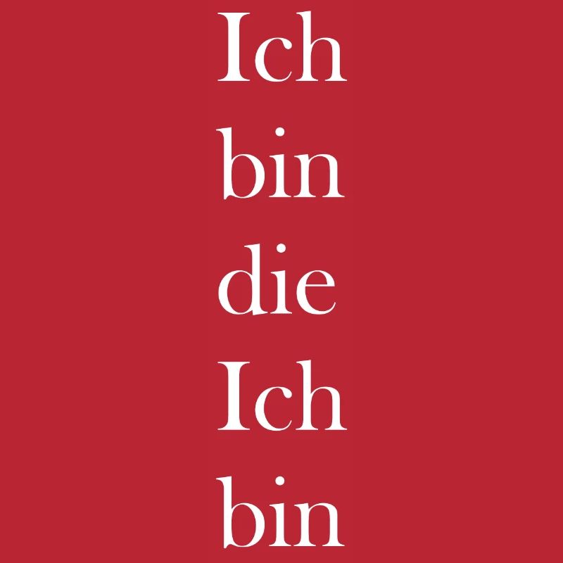 Ich bin die Ich bin