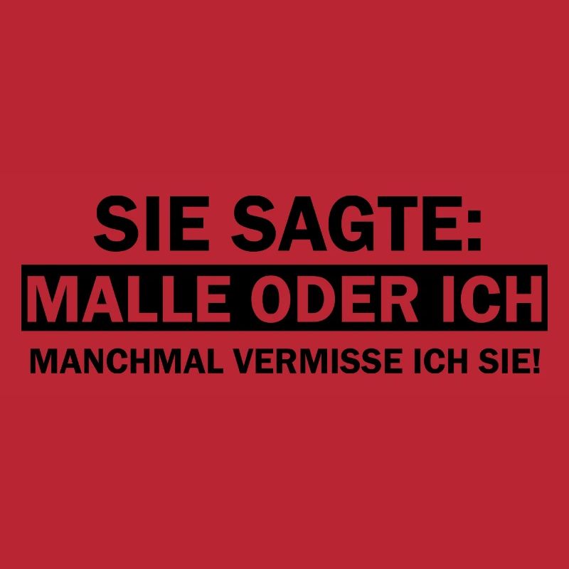 Sie sagte Malle oder ich lustige Mallorca Sprüche