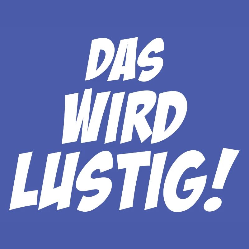 das wird lustig