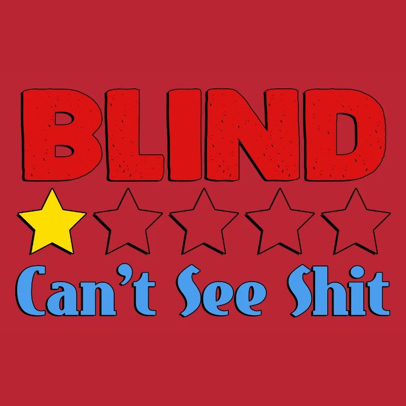 Blind Can't See Shit