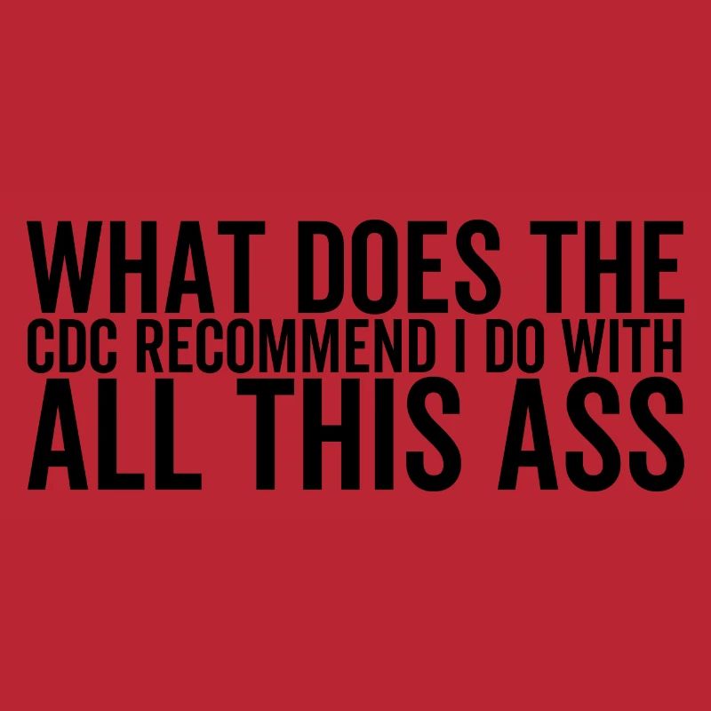 Qu’est-ce que le CDC recommande que je fasse avec tout ce cul