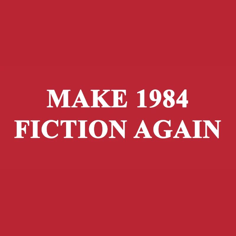 Make 1984 Fiction Again