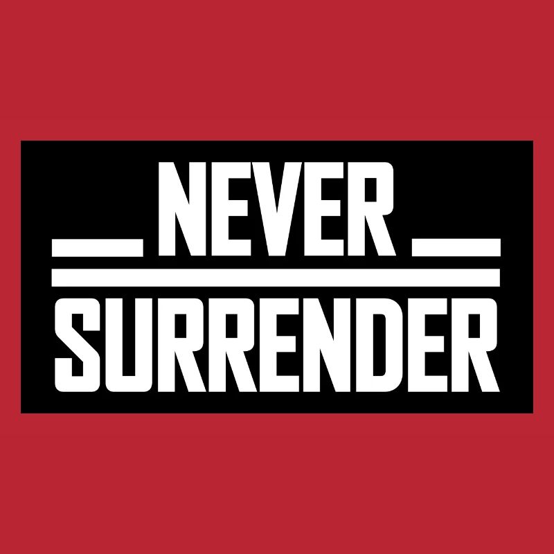 Never Surrender