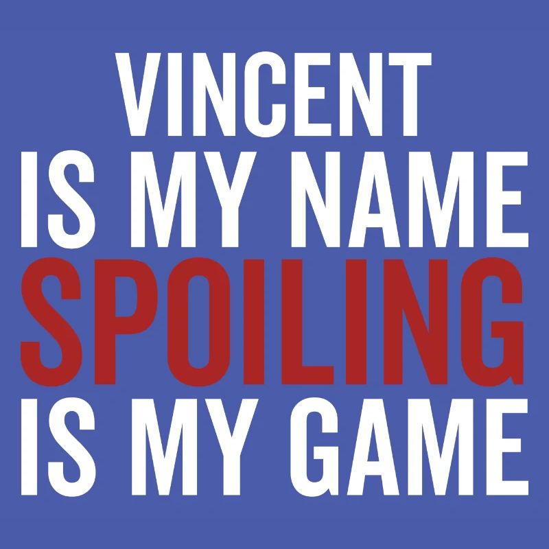 Vincent est mon nom Spoiling est mon jeu