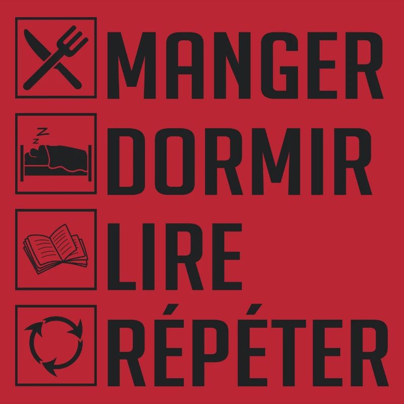 Manger, Dormir, Lire, Répéter