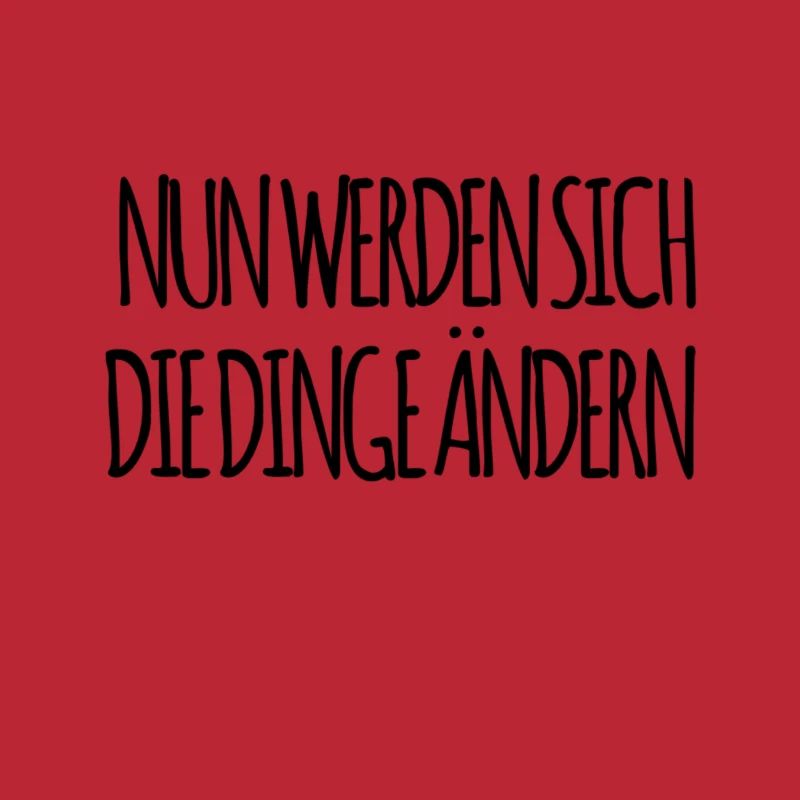 die Veränderung wird kommen