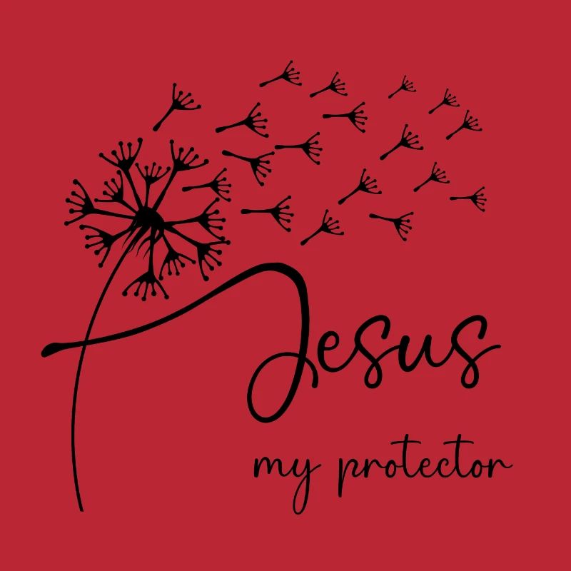 Jesus, my protector has a chic dandelion graphic d