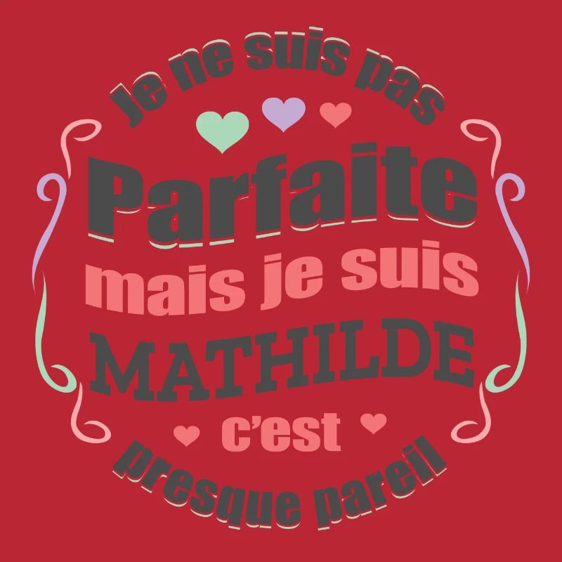 MATHILDE PARFAITE - PRENOM MATHILDE